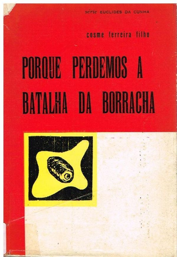 Porque Perdemos a Batalha da Borracha
